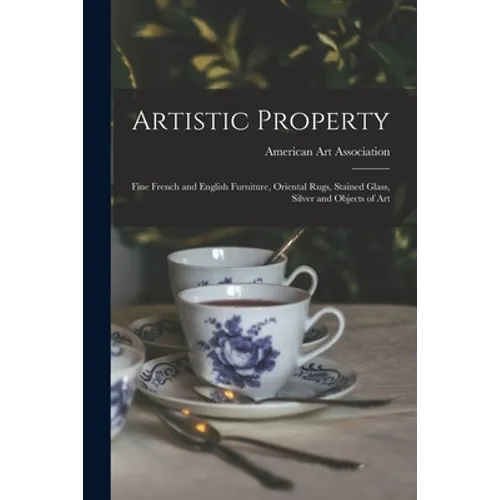 Artistic Property; Fine French and English Furniture, Oriental Rugs, Stained Glass, Silver and Objects of Art