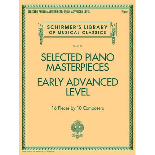 Selected Piano Masterpieces - Early Advanced Schirmer's Library of Musical Classics: Schirmer's Library of Musical Classics Volume 2131