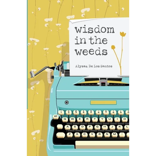 Wisdom in the Weeds