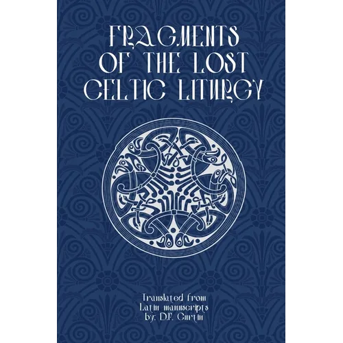 Fragments of Lost Celtic Liturgies