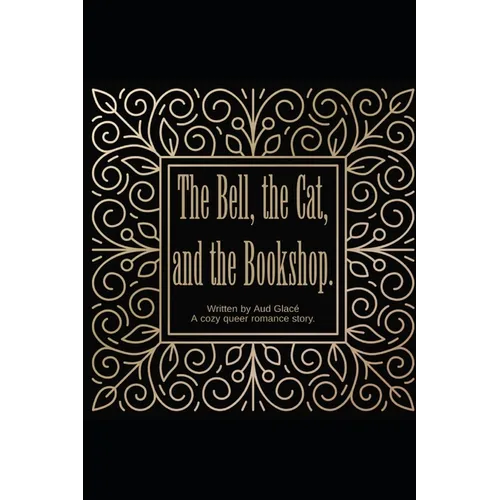 The Bell, the Cat, and the Bookshop: A cosy queer romance story.