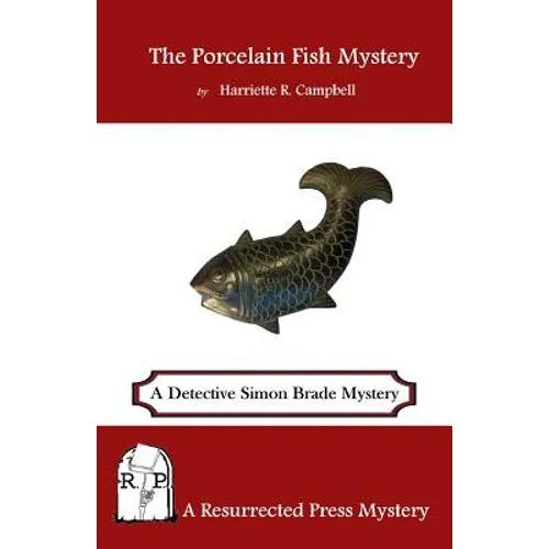 The Porcelain Fish Mystery: A Detective Simon Brade Mystery