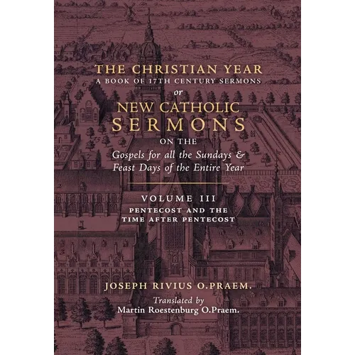 The Christian Year: Vol. 3 (Sermons for Pentecost and the Time after Pentecost)