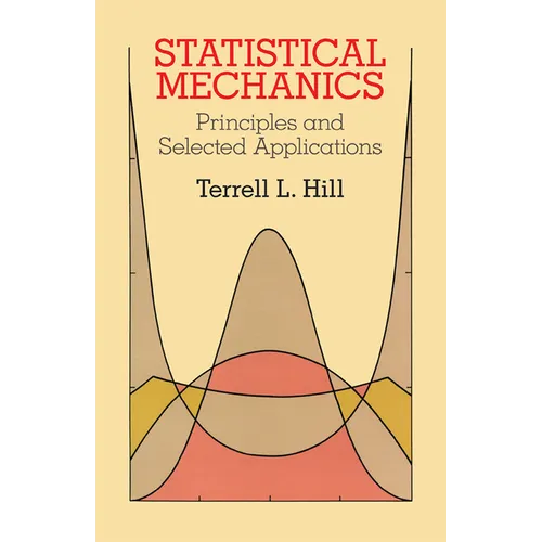 Statistical Mechanics: Principles and Selected Applications