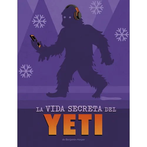 La Vida Secreta del Yeti (the Secret Life of the Yeti)