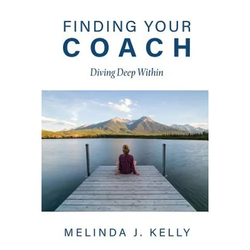 Finding Your Coach: Diving Deep Within