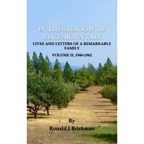 In the Shadow of Blue Mountain: LIVES AND LETTERS OF A REMARKABLE FAMILY - Volume II, 1946-1962