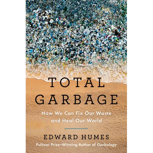 Total Garbage: How We Can Fix Our Waste and Heal Our World