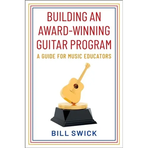 Building an Award-Winning Guitar Program: A Guide for Music Educators