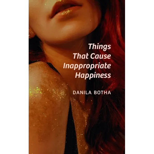 Things That Cause Inappropriate Happiness: Volume 216