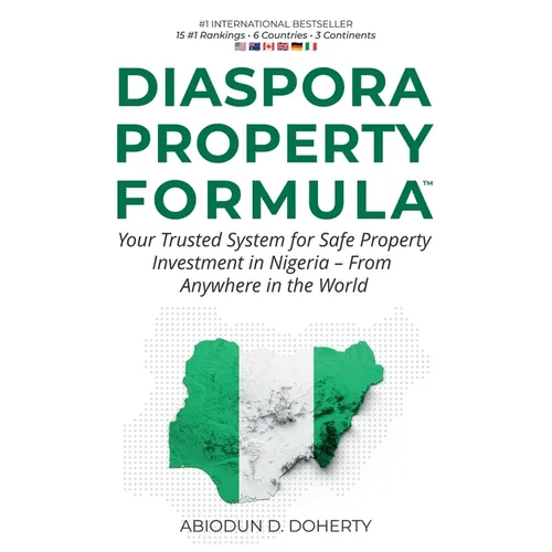 Diaspora Property Formula: Your Trusted System for Safe Property Investment in Nigeria - From Anywhere in the World