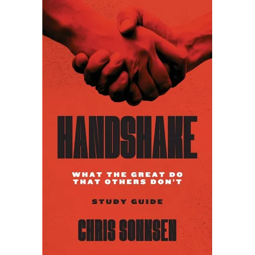 Handshake Study Guide: What the Great Do That Others Don't