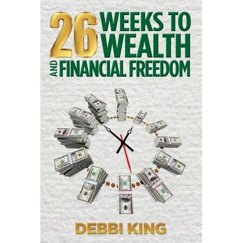 26 Weeks to Wealth and Financial Freedom