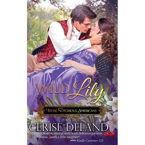 Wild Lily: Those Notorious Americans, Book 1, Steamy Family Saga of the Gilded Age and Edwardian Era