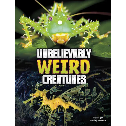 Unbelievably Weird Creatures