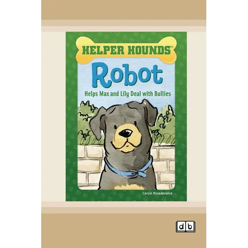 Robot Helps Max and Lily Deal with Bullies [Dyslexia-friendly edition]