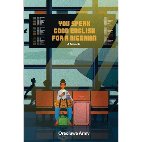 You Speak Good English for a Nigerian