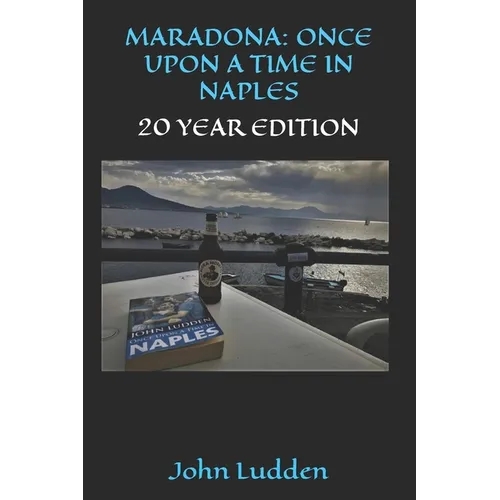 Maradona: Once Upon a Time in Naples: 20 Year Edition