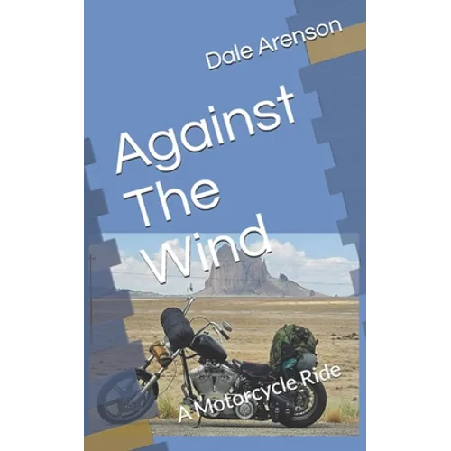 Against The Wind: A Motorcycle Ride