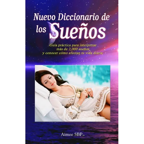 Nuevo Diccionario de los Sueños: Más de 2000 sueños revelados
