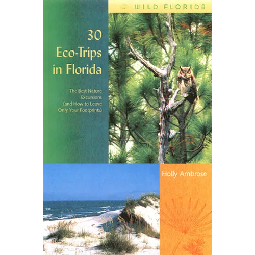 30 Eco-Trips in Florida: The Best Nature Excursions (and How to Leave Only Your Footprints)