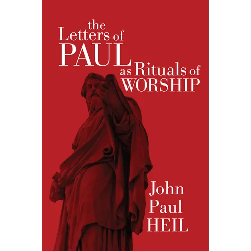 The Letters of Paul as Rituals of Worship