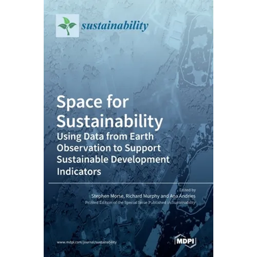 Space for Sustainability: Using Data from Earth Observation to Support Sustainable Development Indicators
