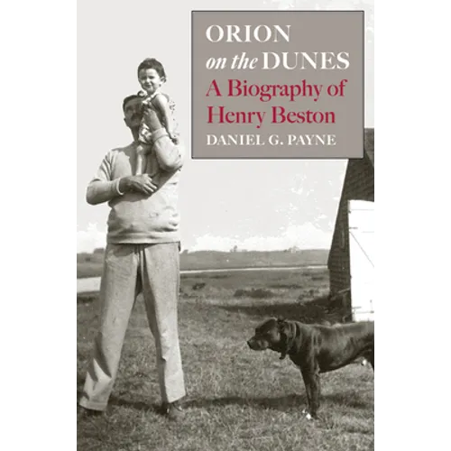Orion on the Dunes: A Biography of Henry Beston