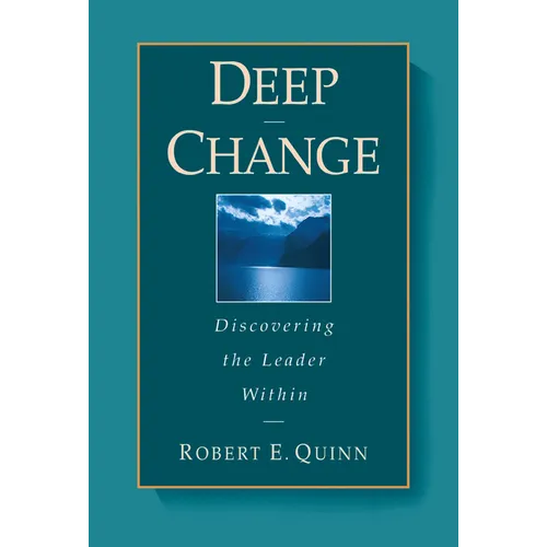 Deep Change: Discovering the Leader Within