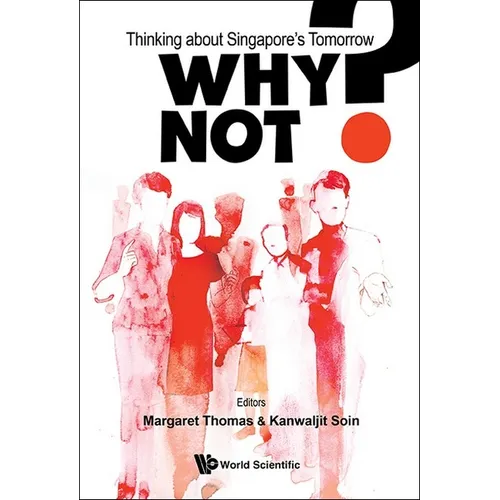 Why Not? Thinking about Singapore's Tomorrow