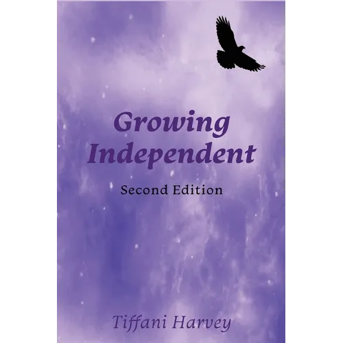 Growing Independent: A Complementary Workbook to A Journey to Independence