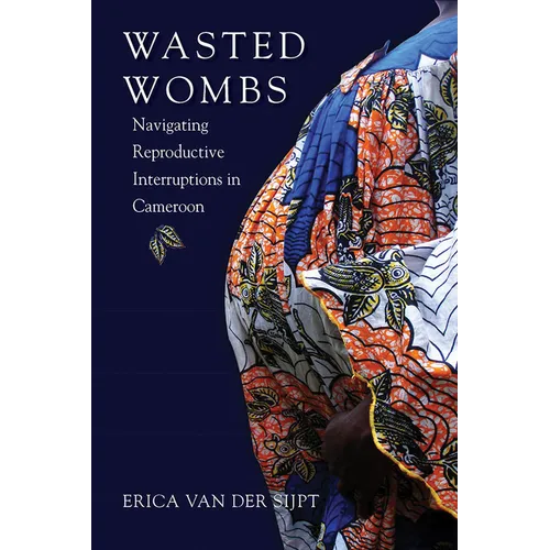 Wasted Wombs: Navigating Reproductive Interruptions in Cameroon