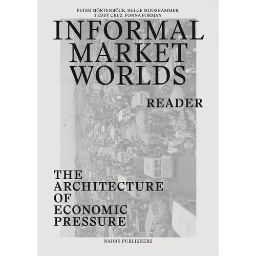 Informal Market Worlds: Reader: The Architecture of Economic Pressure