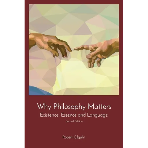 Why Philosophy Matters: Existence, Essence and Language