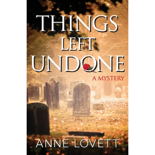 Things Left Undone: A Mystery