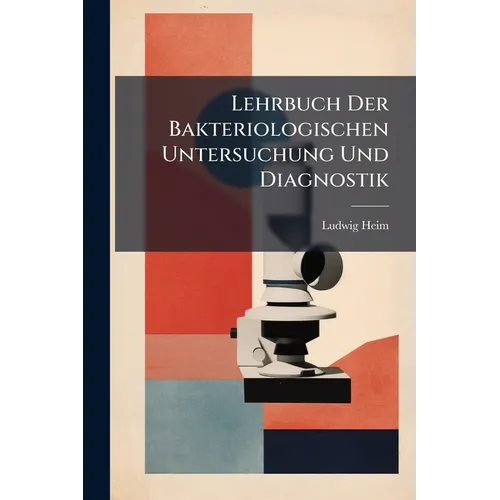 Lehrbuch Der Bakteriologischen Untersuchung Und Diagnostik