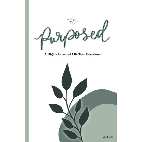 Purposed Vol 1: A Highly Favoured Life