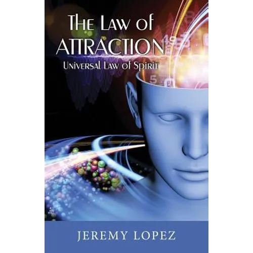 The Law of Attraction: Universal Power of Spirit