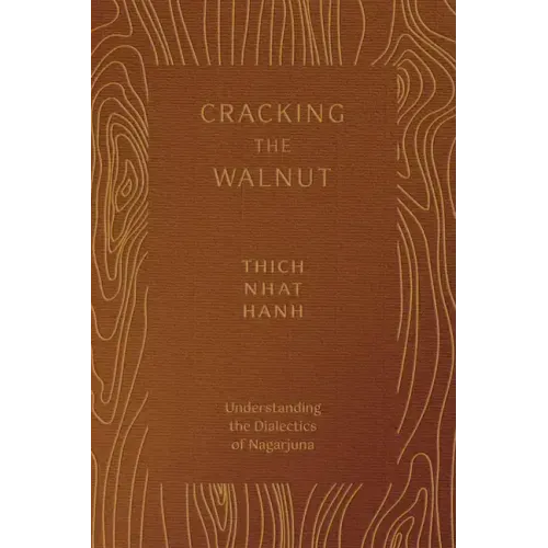 Cracking the Walnut: Understanding the Dialectics of Nagarjuna