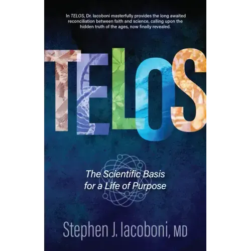 Telos: The Scientific Basis for a Life of Purpose