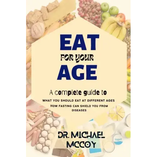Eat for Your Age: What You Should Eat at Different Ages as You Grow