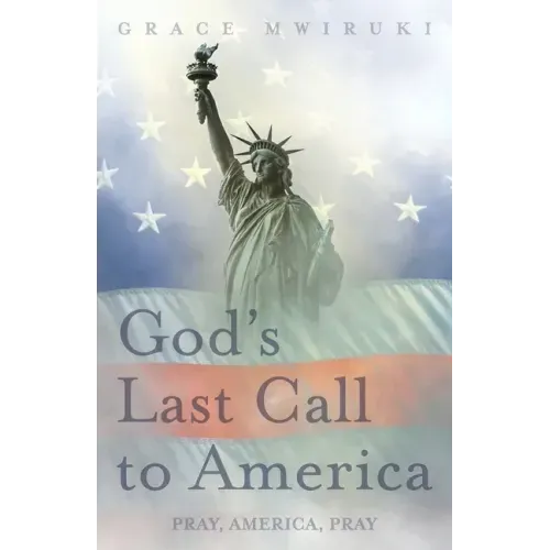 God's Last Call to America: Pray, America, Pray
