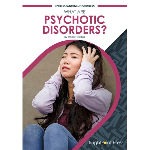What Are Psychotic Disorders?