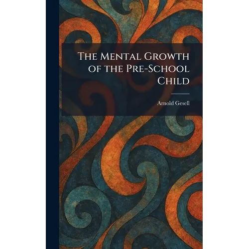 The Mental Growth of the Pre-School Child