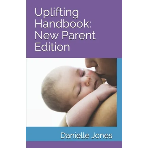 Uplifting Handbook: New Parent Edition