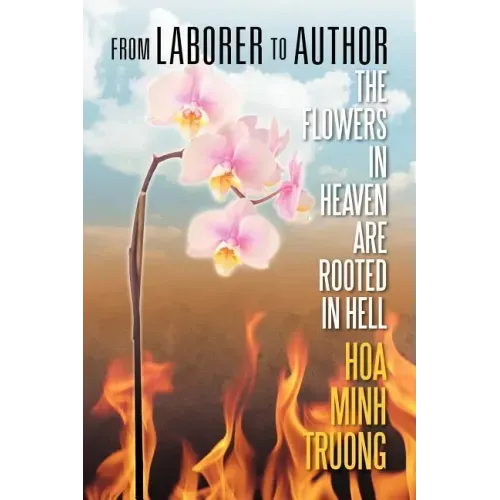 From Laborer to Author: The Flowers in Heaven Are Rooted in Hell