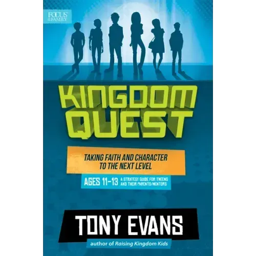 Kingdom Quest: A Strategy Guide for Tweens and Their Parents/Mentors: Taking Faith and Character to the Next Level