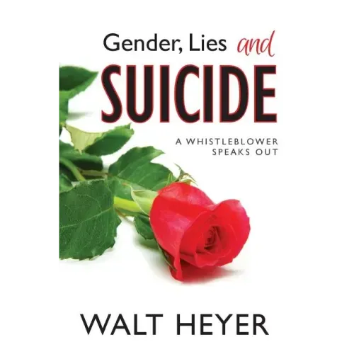 Gender, Lies and Suicide: A Whistleblower Speaks Out