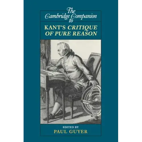 The Cambridge Companion to Kant's Critique of Pure Reason
