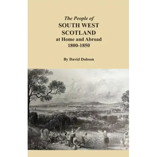 The People of South West Scotland at Home and Abroad, 1800-1850